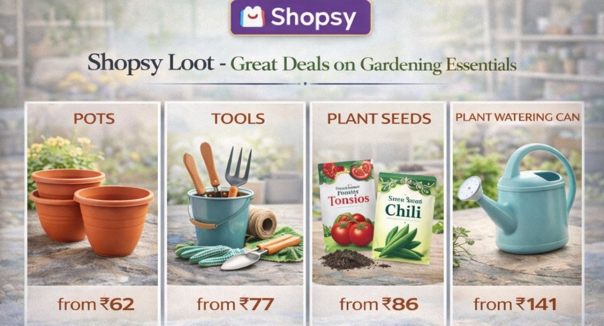 Shopsy Loot : Gardening Essentials from ₹62 🌱🔥

● Pots from ₹62 - 
● Tools from ₹77- 
● Plant seeds from ₹86 - 
● Plant watering can from ₹141 -