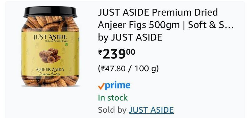 FAST : Premium Anjeer 500g @₹239.

Buy Max Qty :
