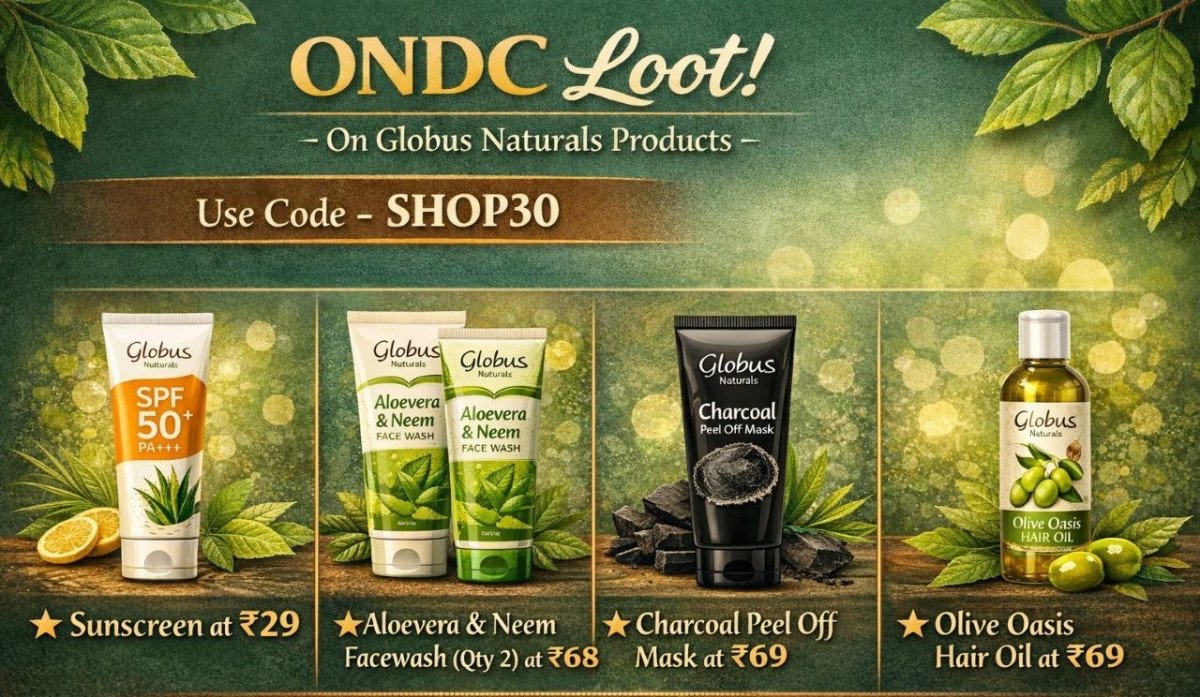 Ondc Loot- On Globus Naturals Productsuse Code - Shop30 Sunscreen At 29 - Aloevera Neem Facewash (qty - 2) At 68 - Charcoal Peel Mask At 69 - Oli