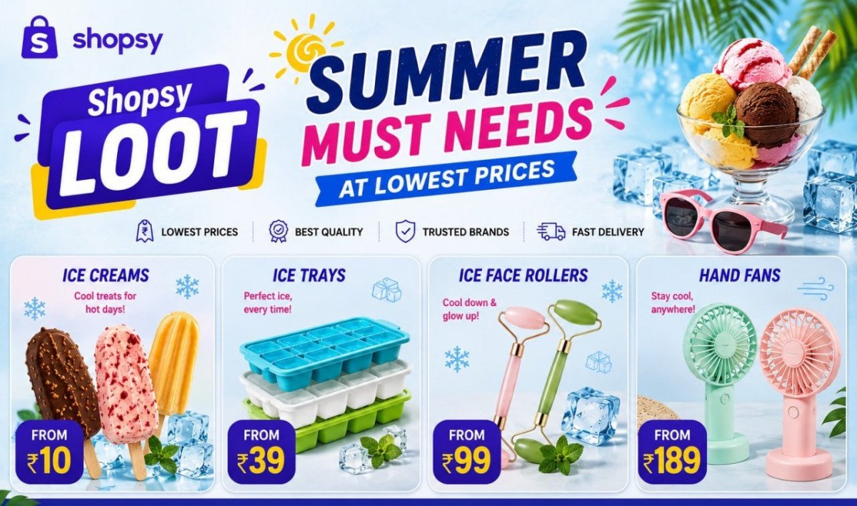 Shopsy Loot - Summer Must Needs At Lowest Prices Ice Creams From 10 - Ice Trays From 39 - Ice Face Rollers From 99 - Hand Fans From 189 -